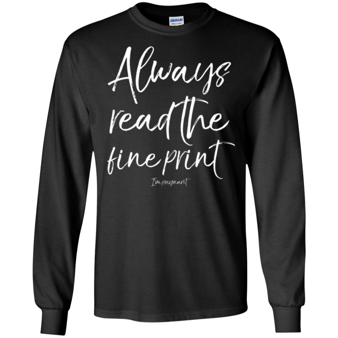 Always Read the Fine Print I'm Pregnant Shirt Announcement