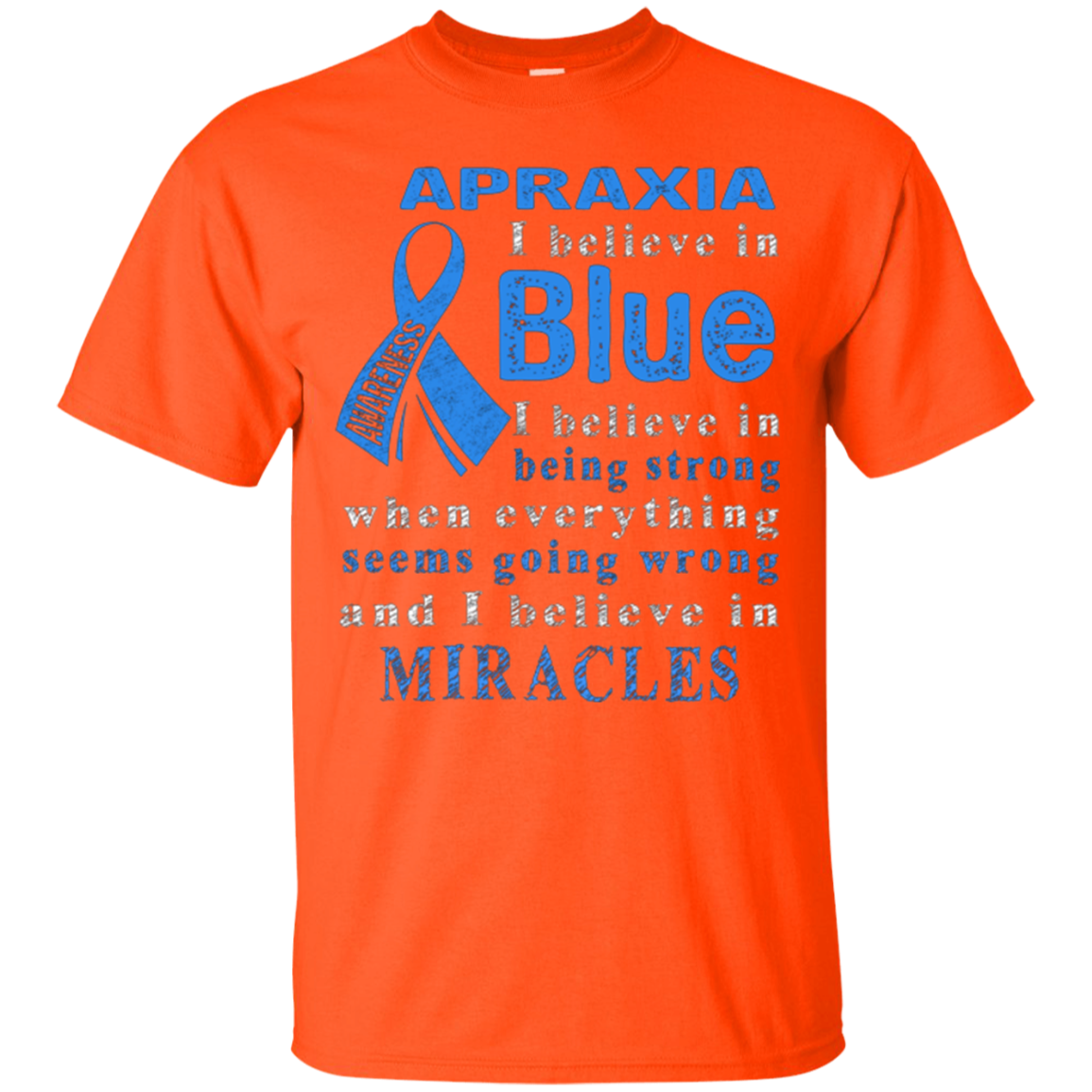Apraxia Awareness I believe in Blue t-shirt