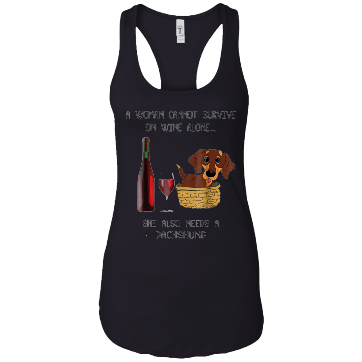 Woman Cannot Survive on Wine Alone needs A Dachshund Tshirt