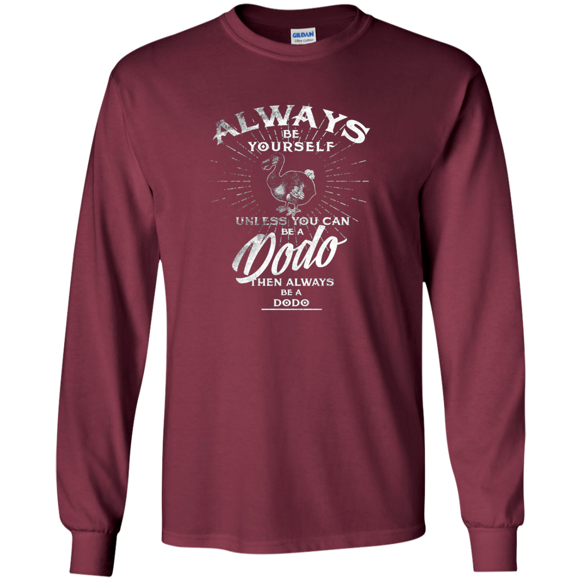 Always Be Yourself Unless You Can Be A Dodo Bird T Shirt