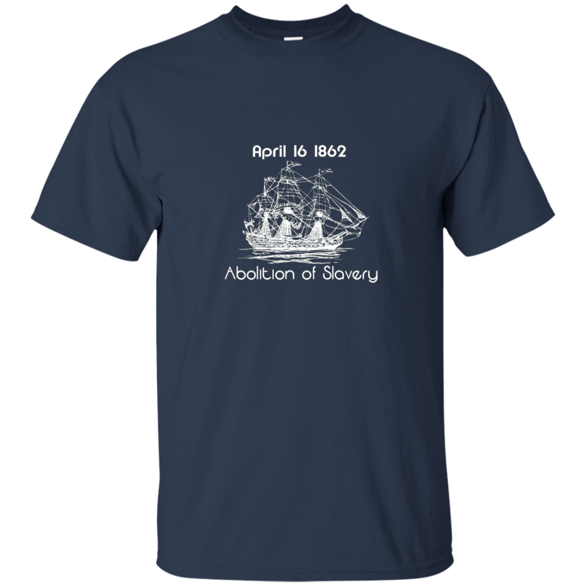 April 16 1862 Abolition Of Slavery Emancipation Day T-Shirt