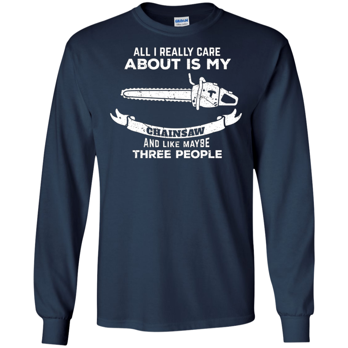 All I Really care about is my Chainsaw Shirt