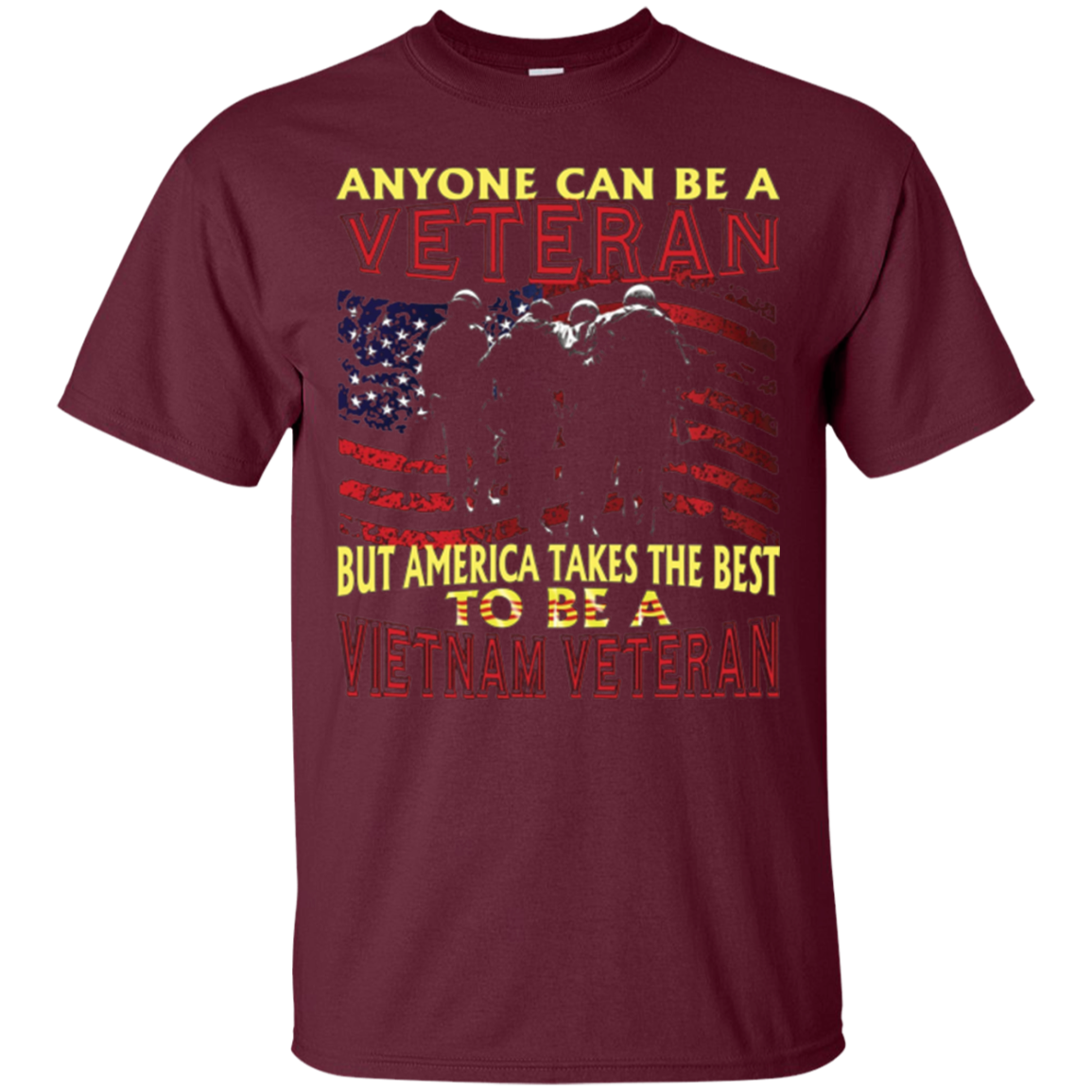 America Takes The Best To Be a Vietnam Veteran T-Shirt