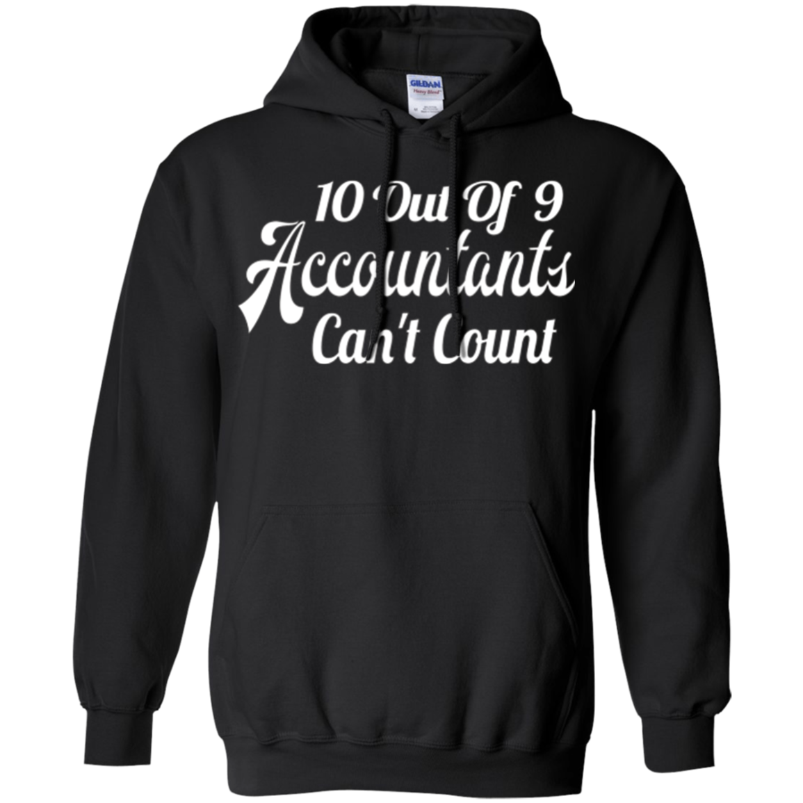 10 out of 9 accountants can't count | Funny CPA Quote Tshirt