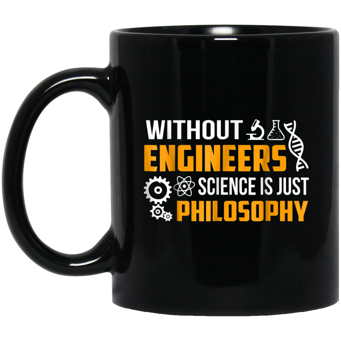 Without Engineers science is just philosophy T-shirt funny