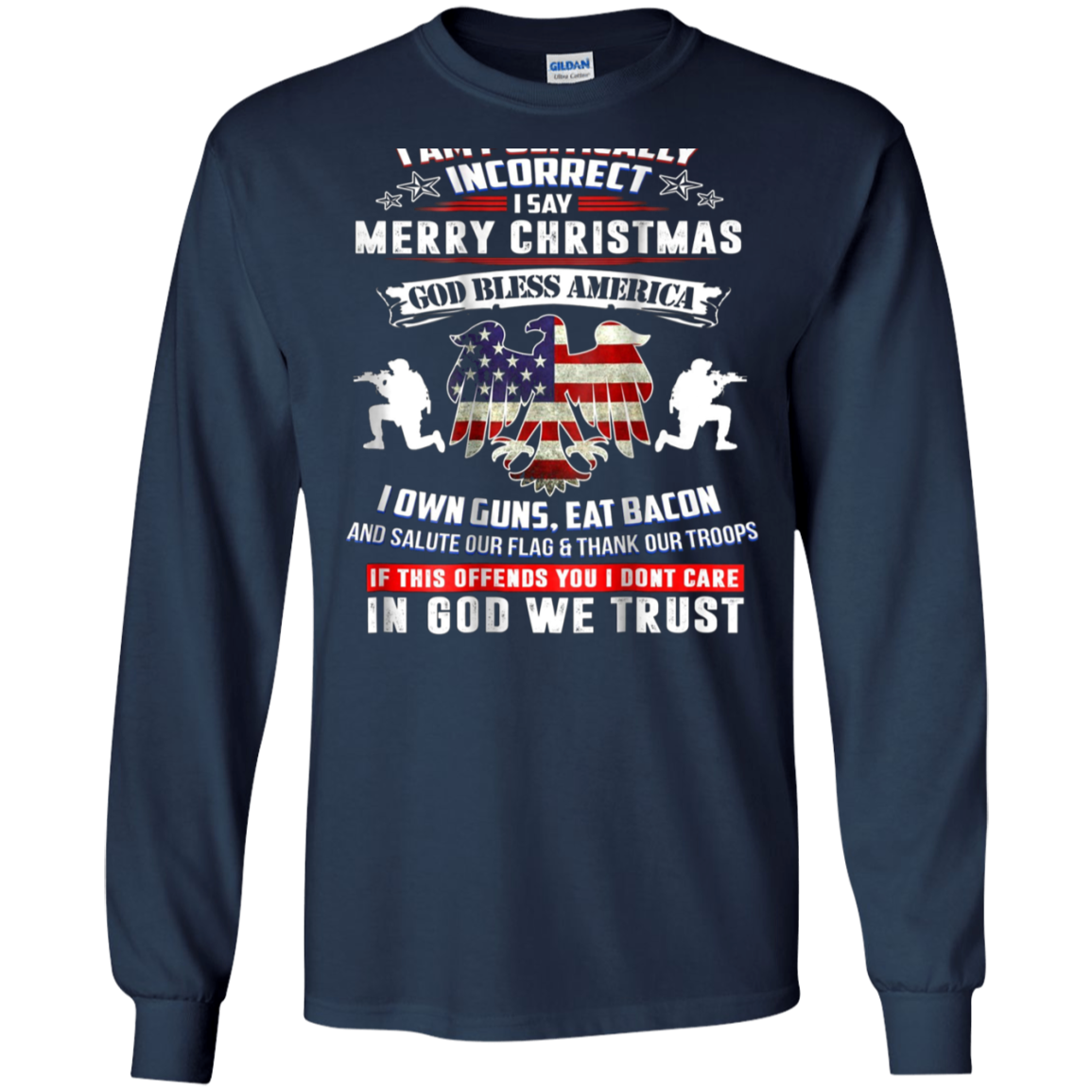 (Print On Back) I Am Politically Incorrect God Bless Tshirt