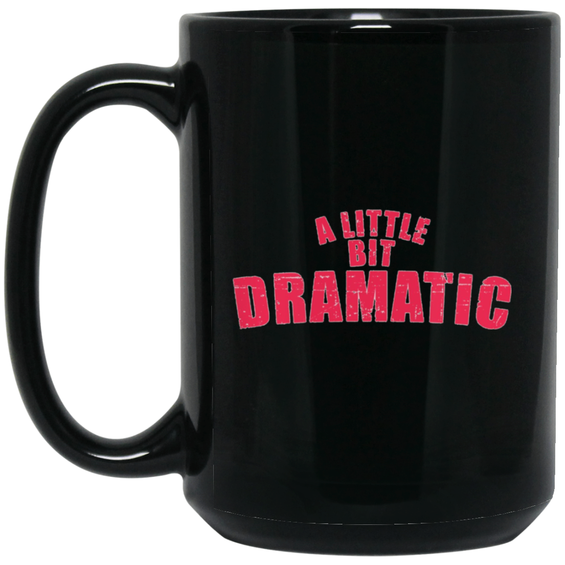 A Little Bit Dramatic Shirt - Girls T-Shirt like the Movie