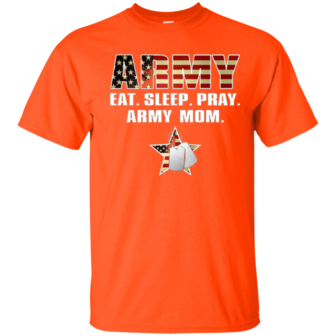 ARMY EAT. SLEEP. PRAY. ARMY MOM T-Shirt