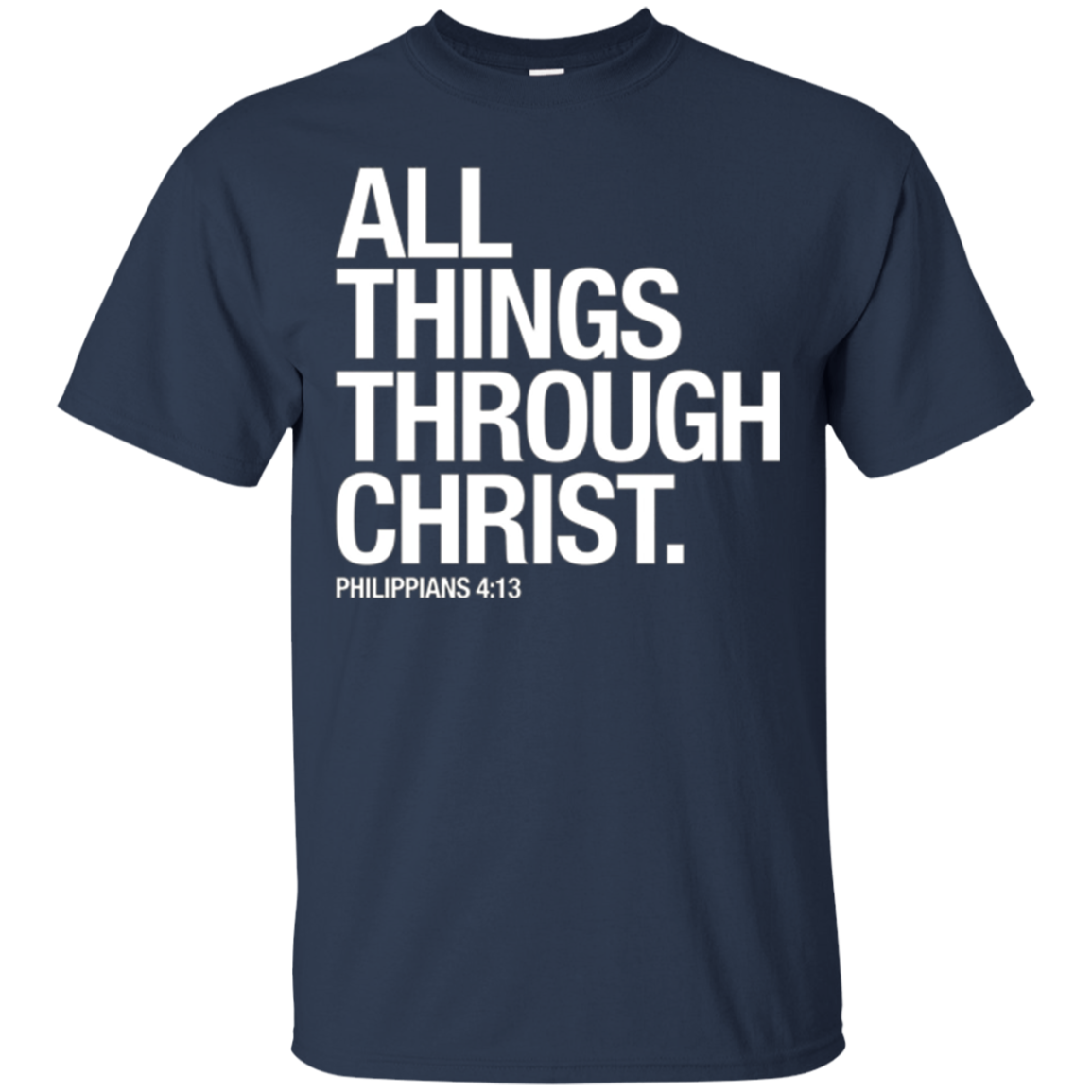 All Things Through Christ T-Shirt: Scripture Bible Verse Tee