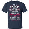 Image of As A May Girl I Have 3 Sides - Born In May Tshirt