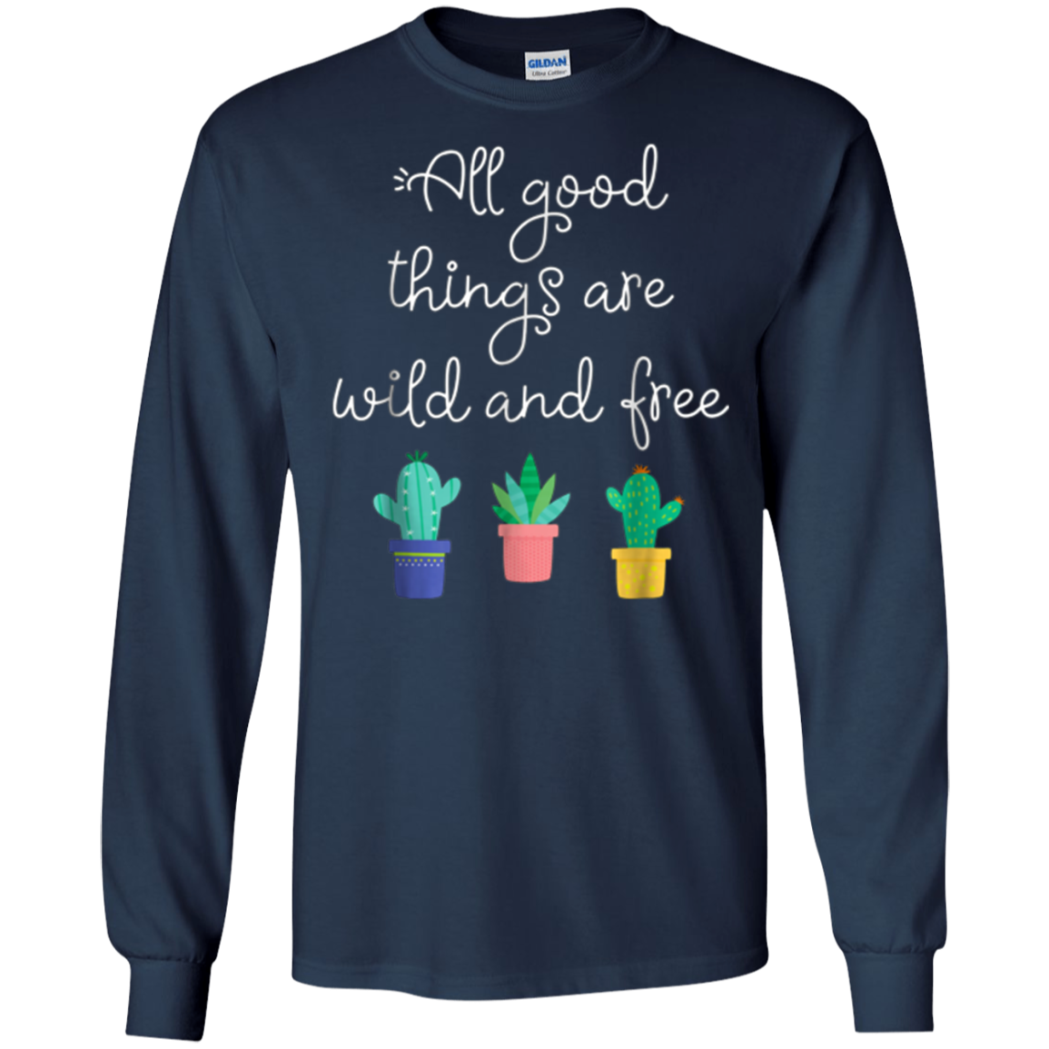 All Good Things Are Wild And Free T-Shirt