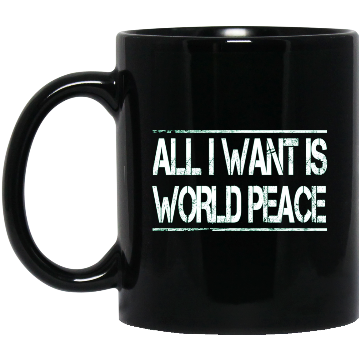 All I Want Is World Peace | Anti-war T-Shirt