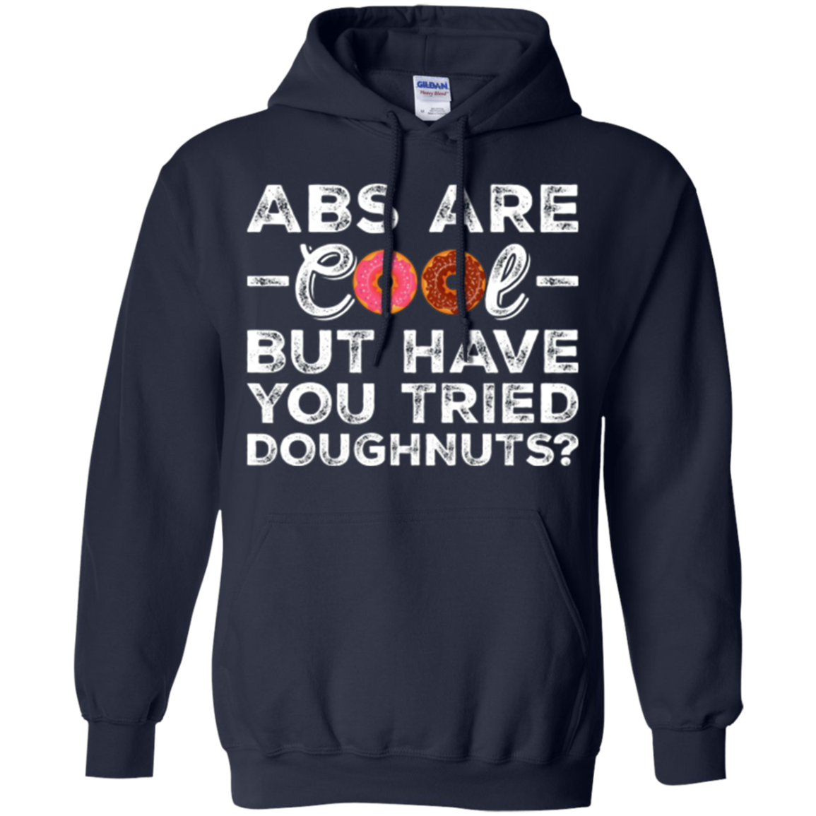 Abs Are Cool But Have You Tried Donuts? Funny Donut T-Shirt