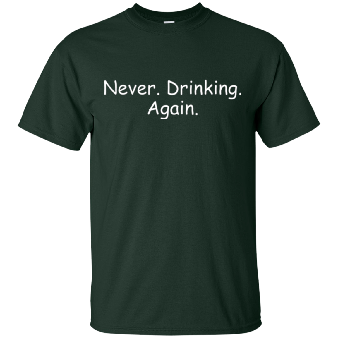 Alcohol Humor Never Drinking Again Long Sleeve Shirt