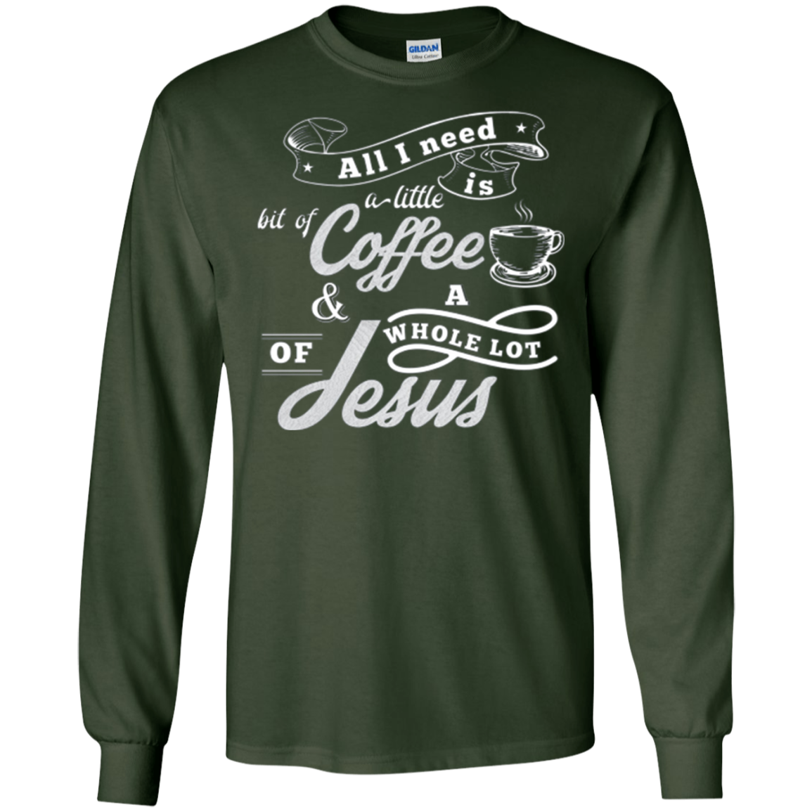 All I need is coffee and a whole lot of Jesus. Christian Tee