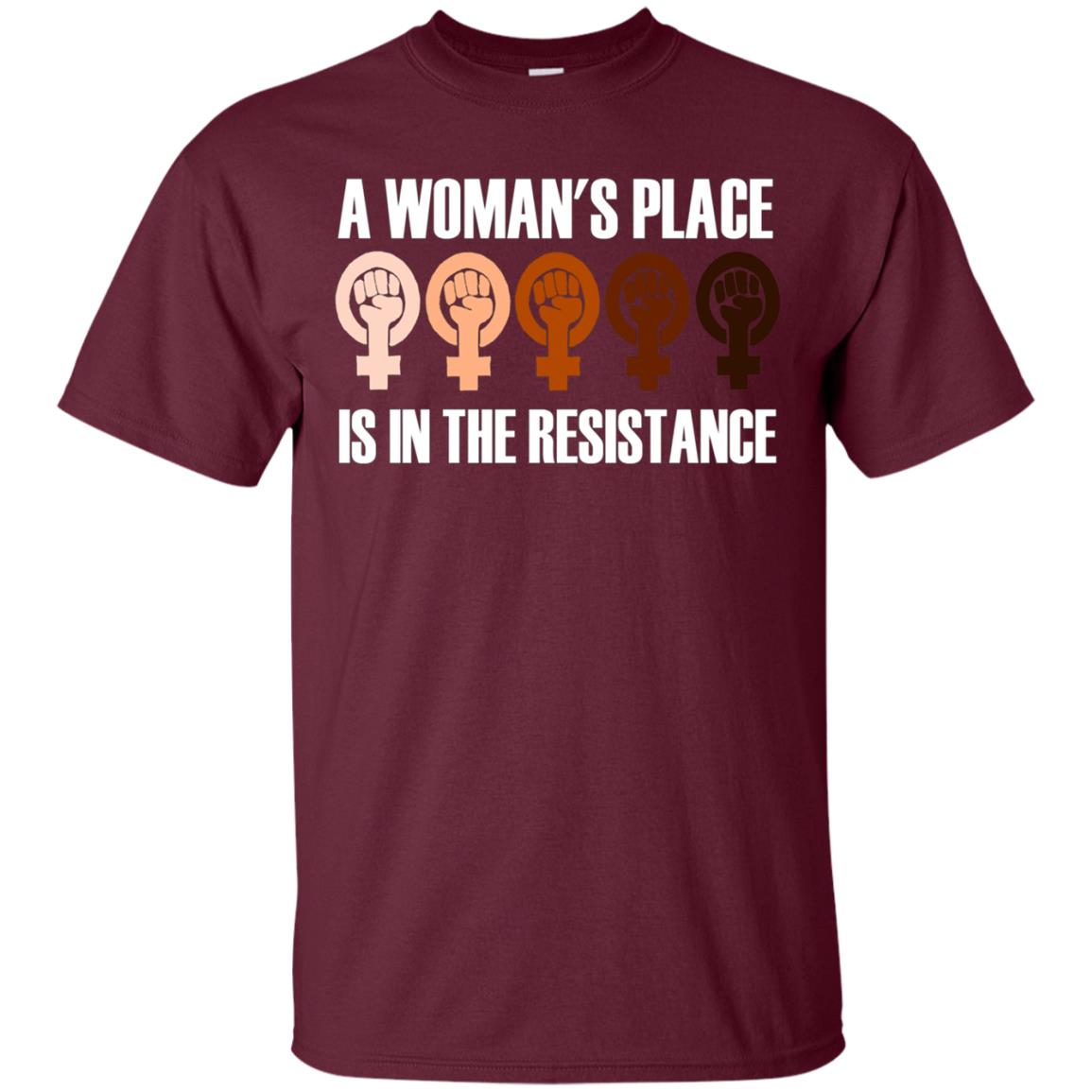 A Woman's Place Is in the Resistance: Feminist T-Shirt