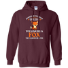 Image of Always Be Yourself Unless You Can Be A Fox Shirt Funny T-Sh