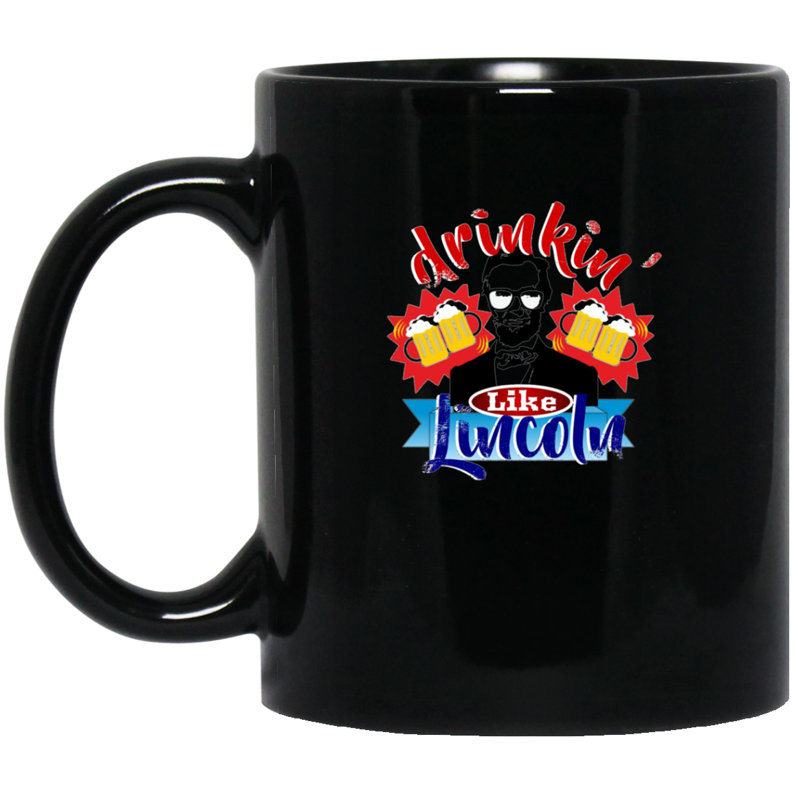 Abraham Lincoln Shirt Drinking Like Lincoln T Shirt July 4th