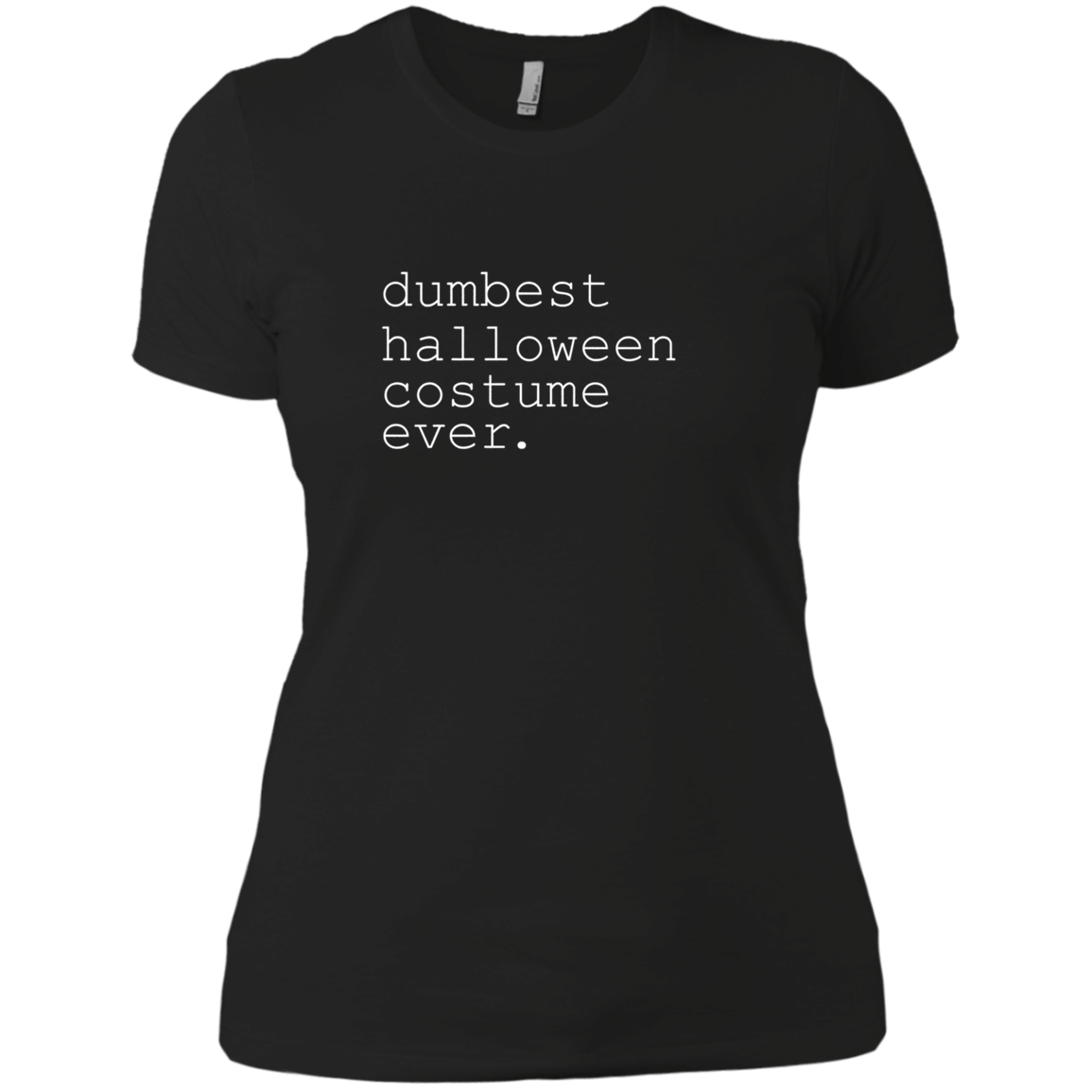 "dumbest halloween costume ever." Funny Holiday Shirt