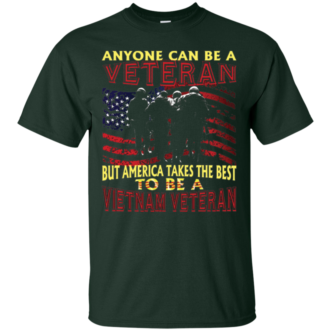 America Takes The Best To Be a Vietnam Veteran T-Shirt