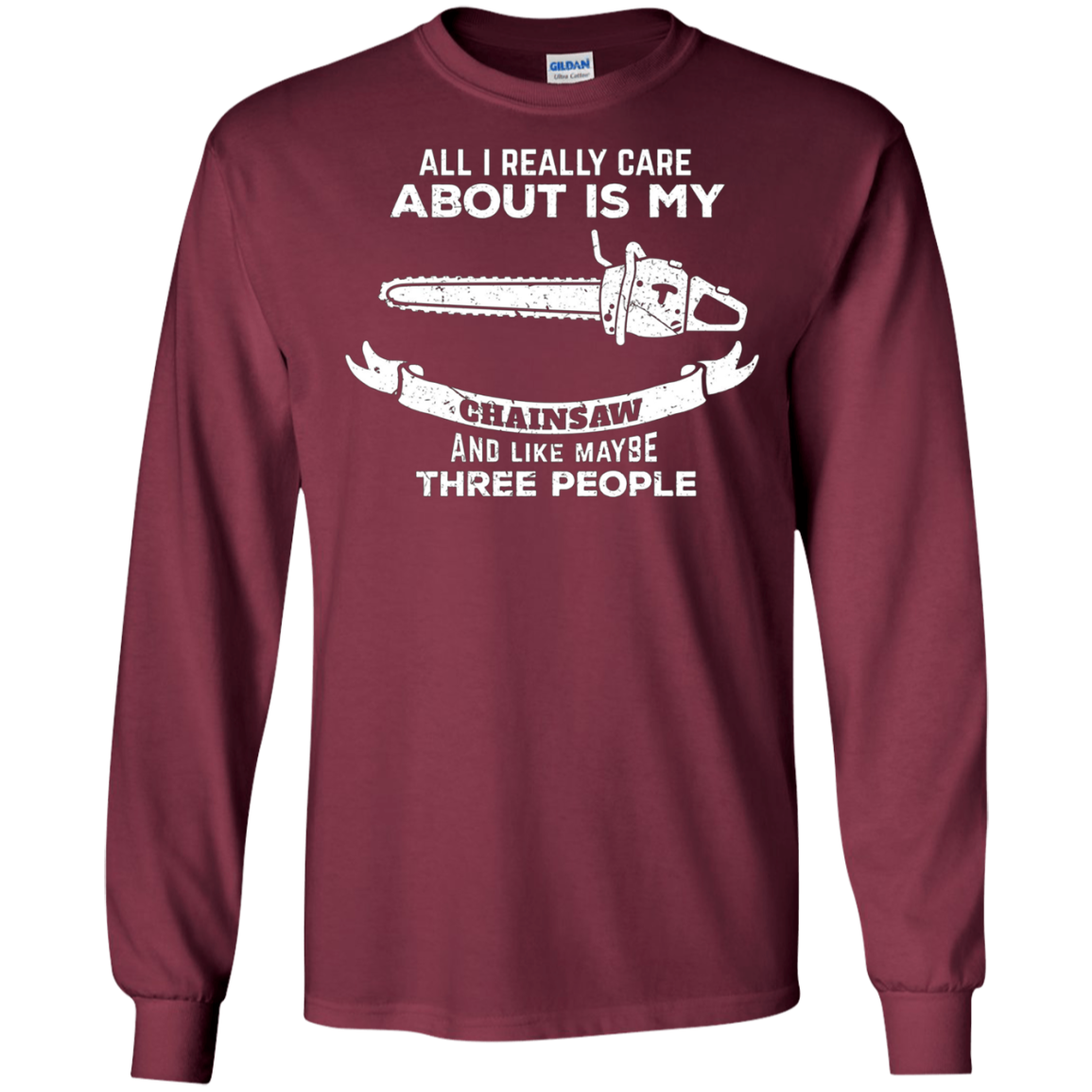 All I Really care about is my Chainsaw Shirt