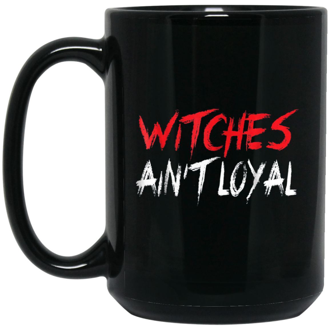 Witches Ain't Loyal Halloween Funny Shirt