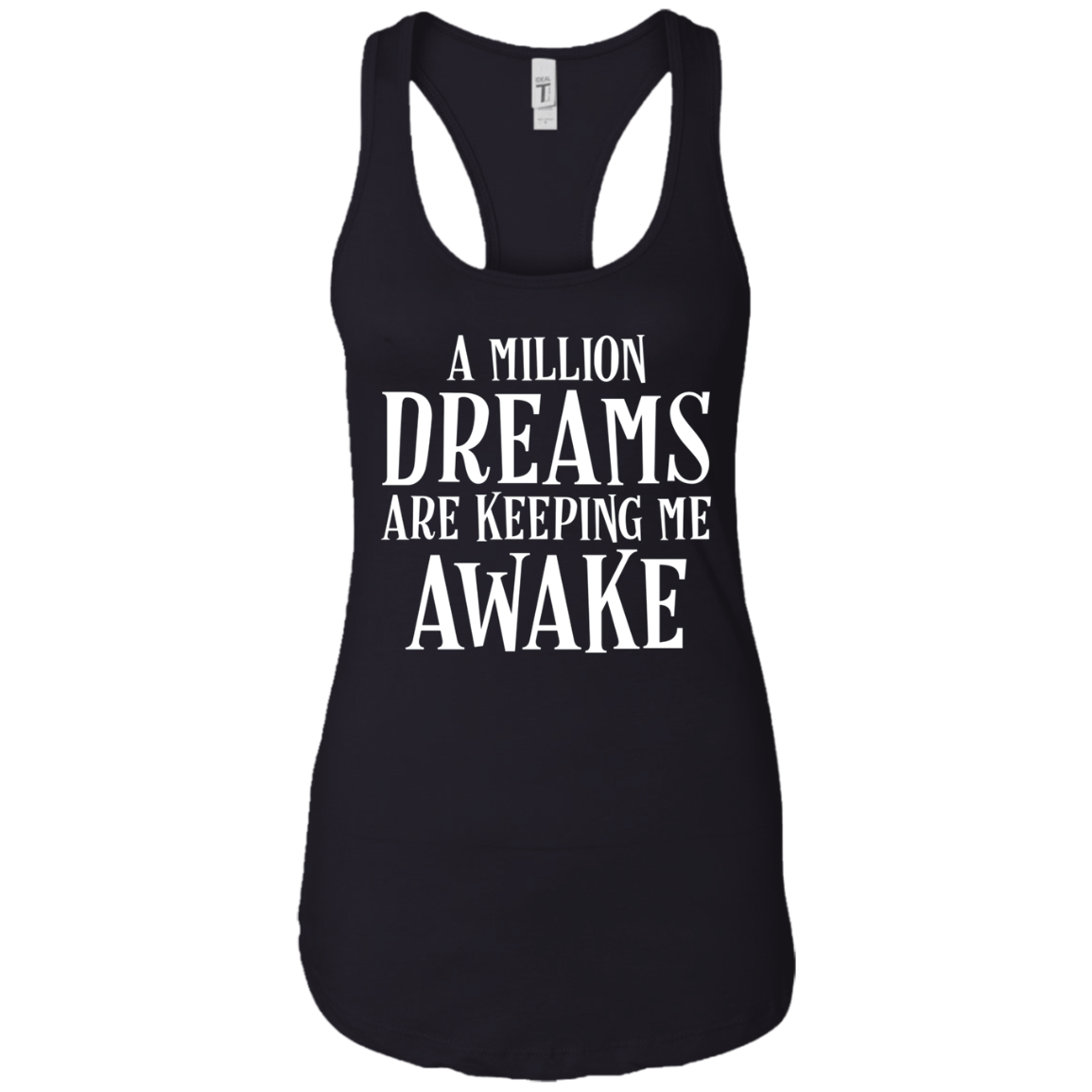 A Million Dreams are Keeping Me Awake T-Shirt