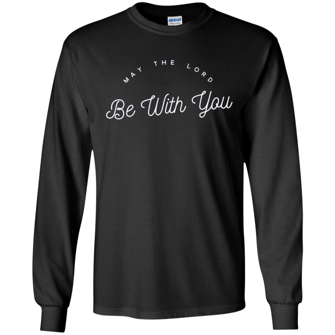 "May the Lord Be With You" LS Shirt