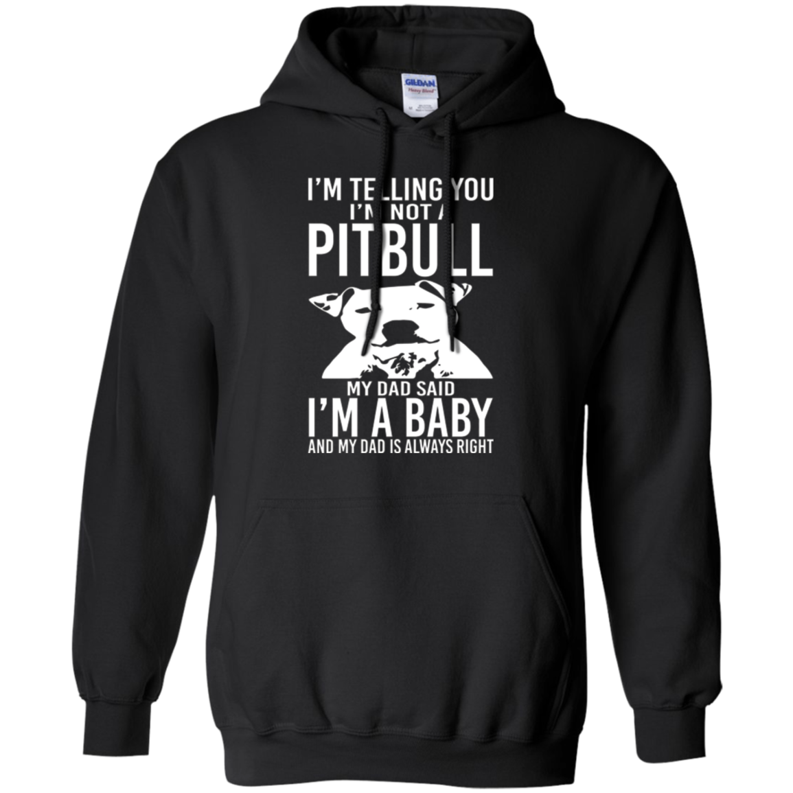 A Pitbull My Dad Said I'm a Baby - Funny T-Shirt