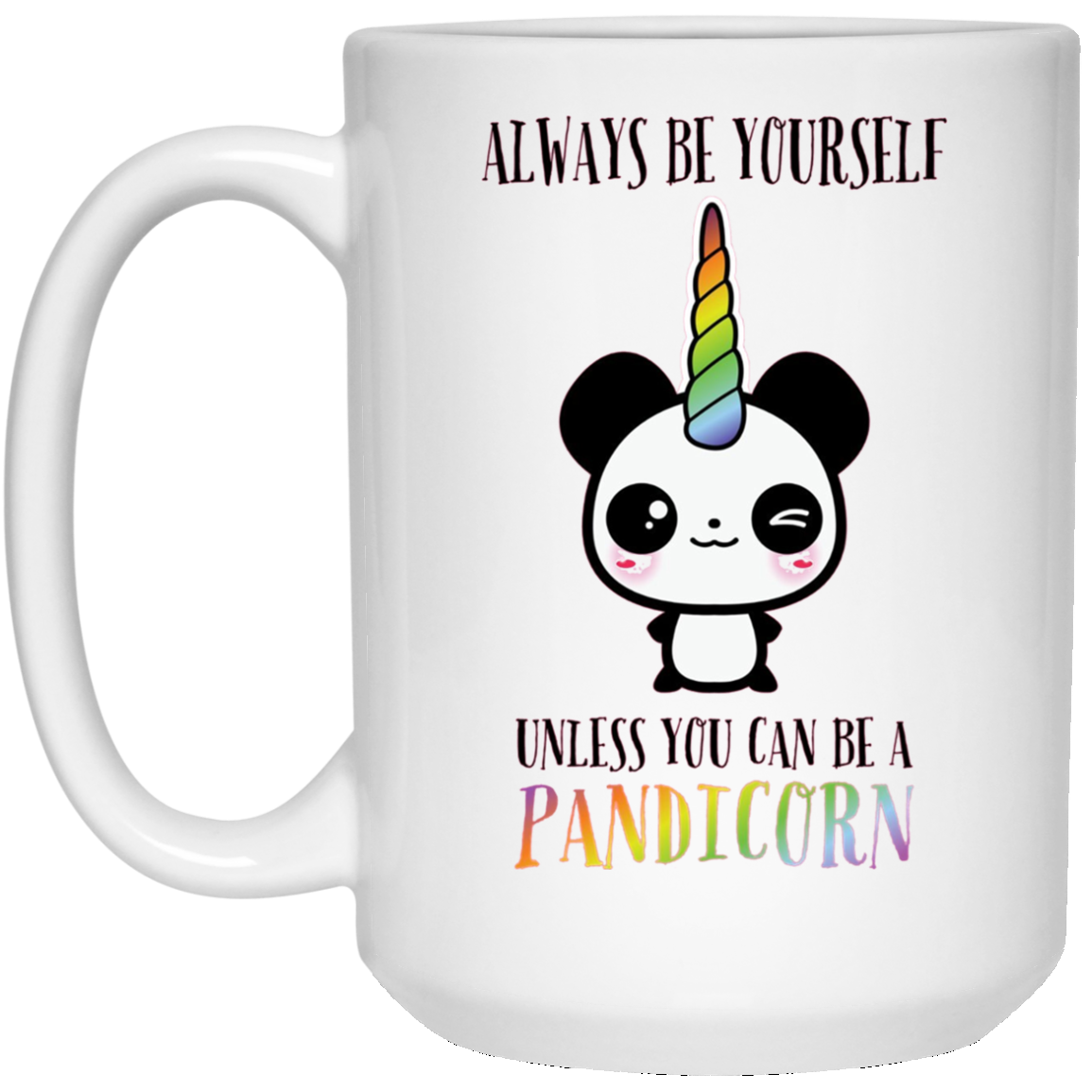Always Be Yourself Unless You Can Be a Pandicorn T-Shirt