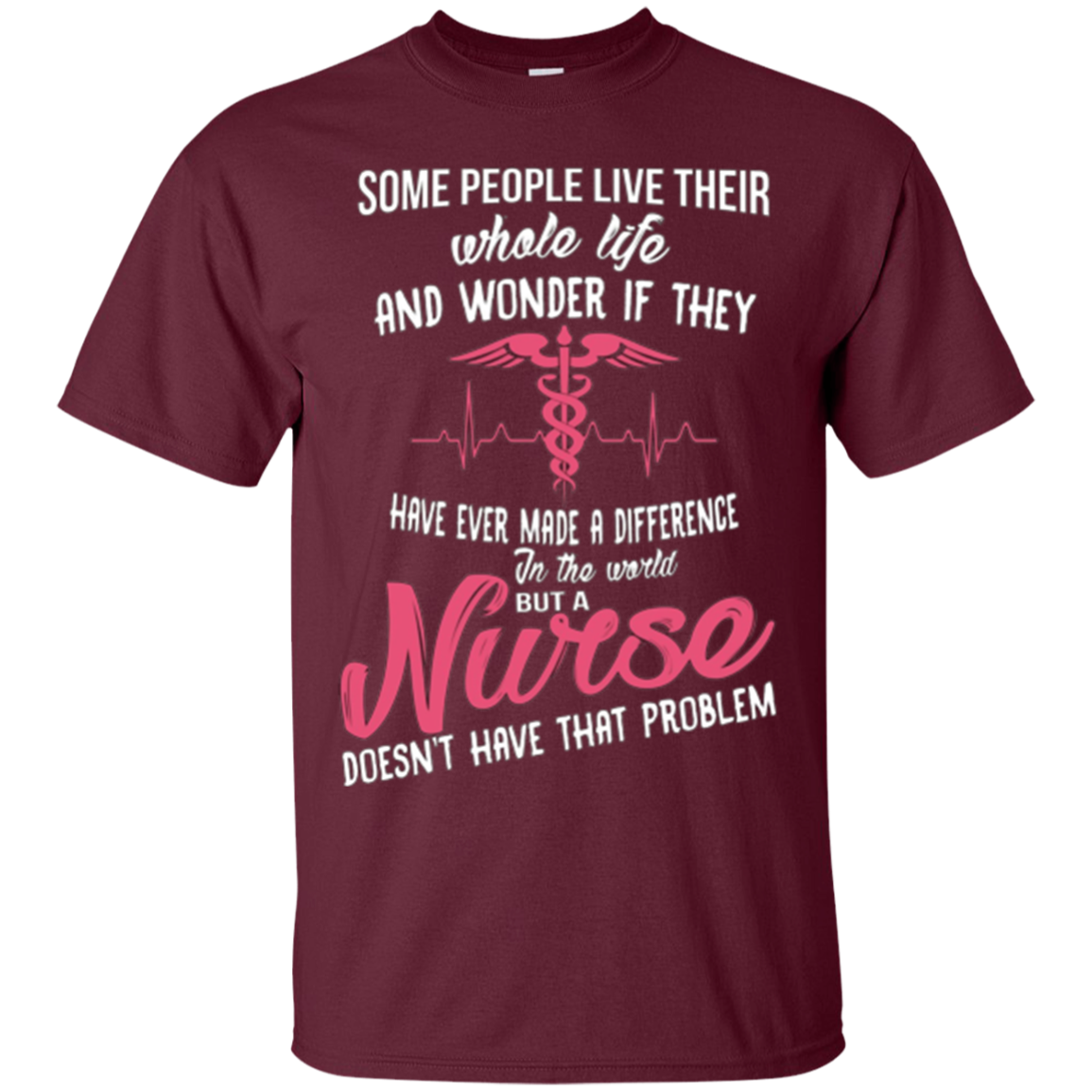 A nurse does not have that problem T-shirt