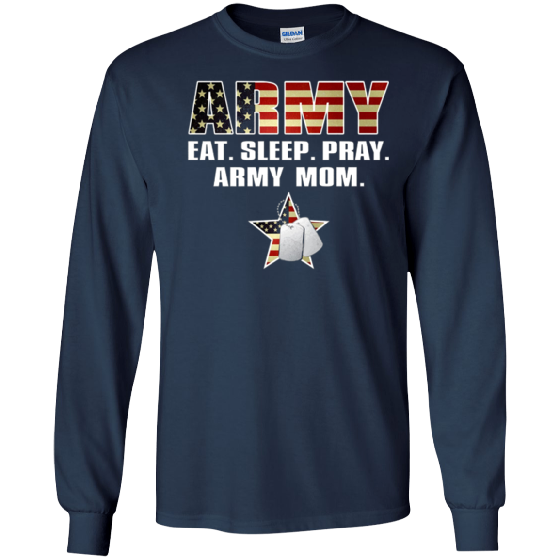 ARMY EAT. SLEEP. PRAY. ARMY MOM T-Shirt