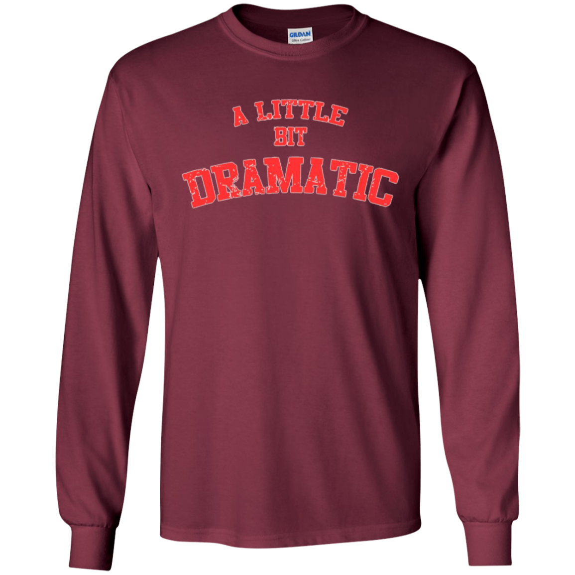 A Little Bit Dramatic T-Shirt