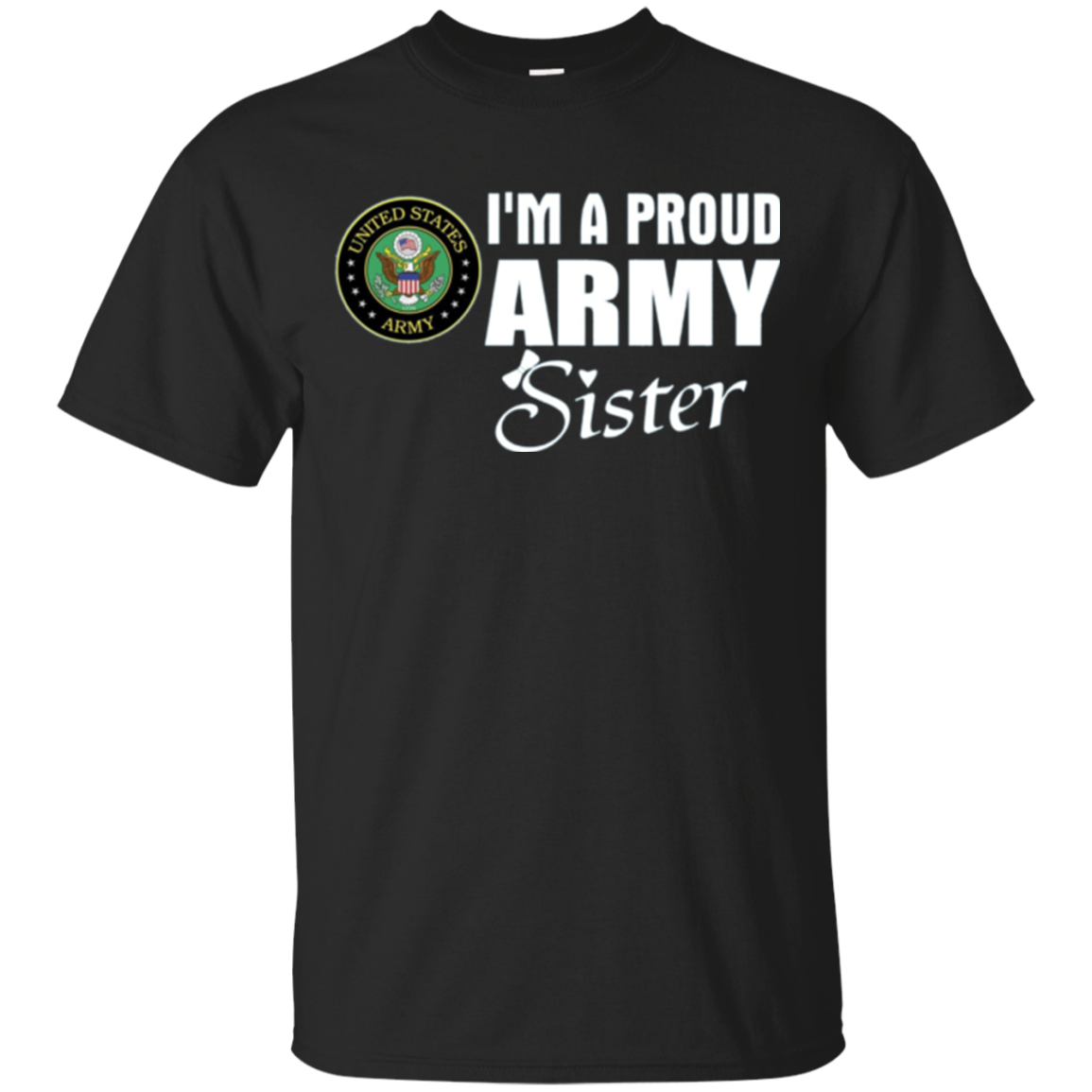 Army Sister T-Shirt - Proud Army Sister Gift Deployment Tee
