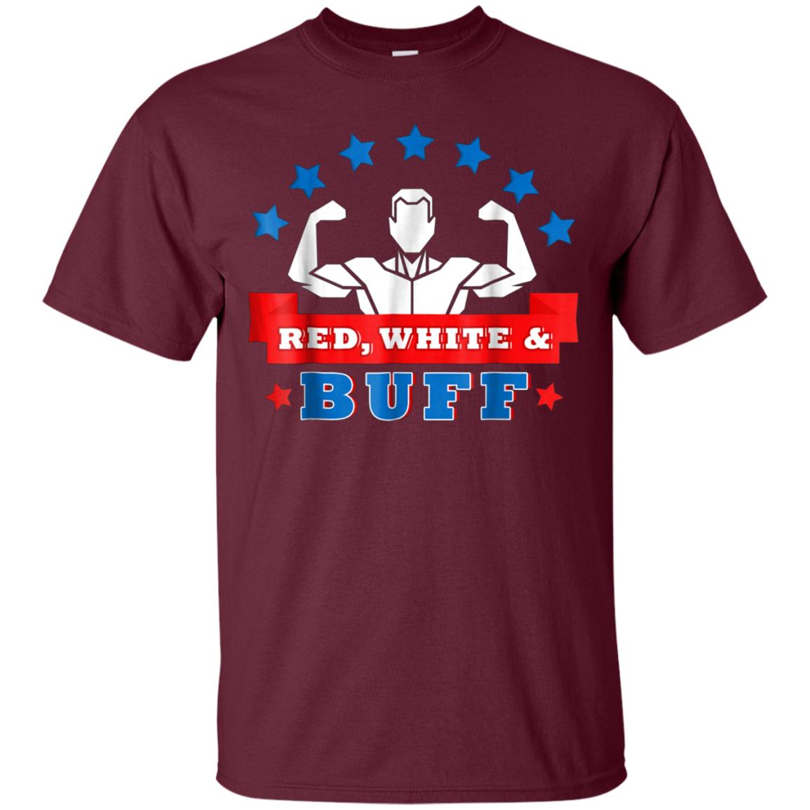 4th of July T-Shirt - Funny Red White And Buff Shirt