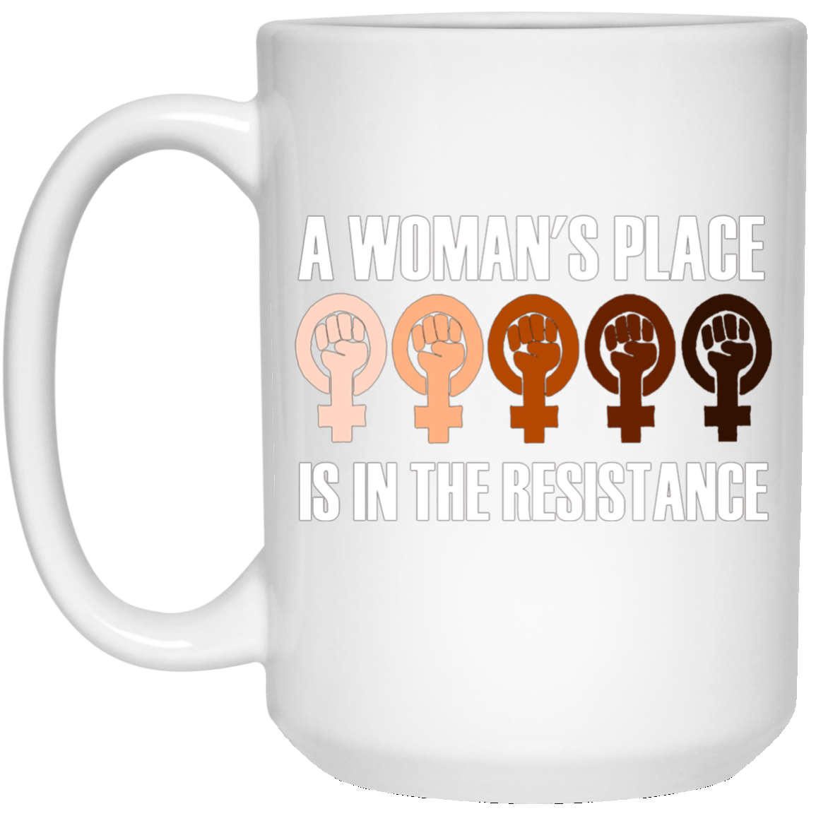A Woman's Place Is in the Resistance: Feminist T-Shirt