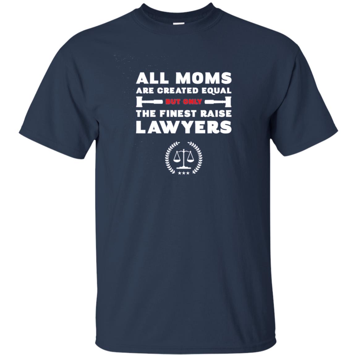 All Moms Are Created Equal But Only The Finest Raise Lawyers