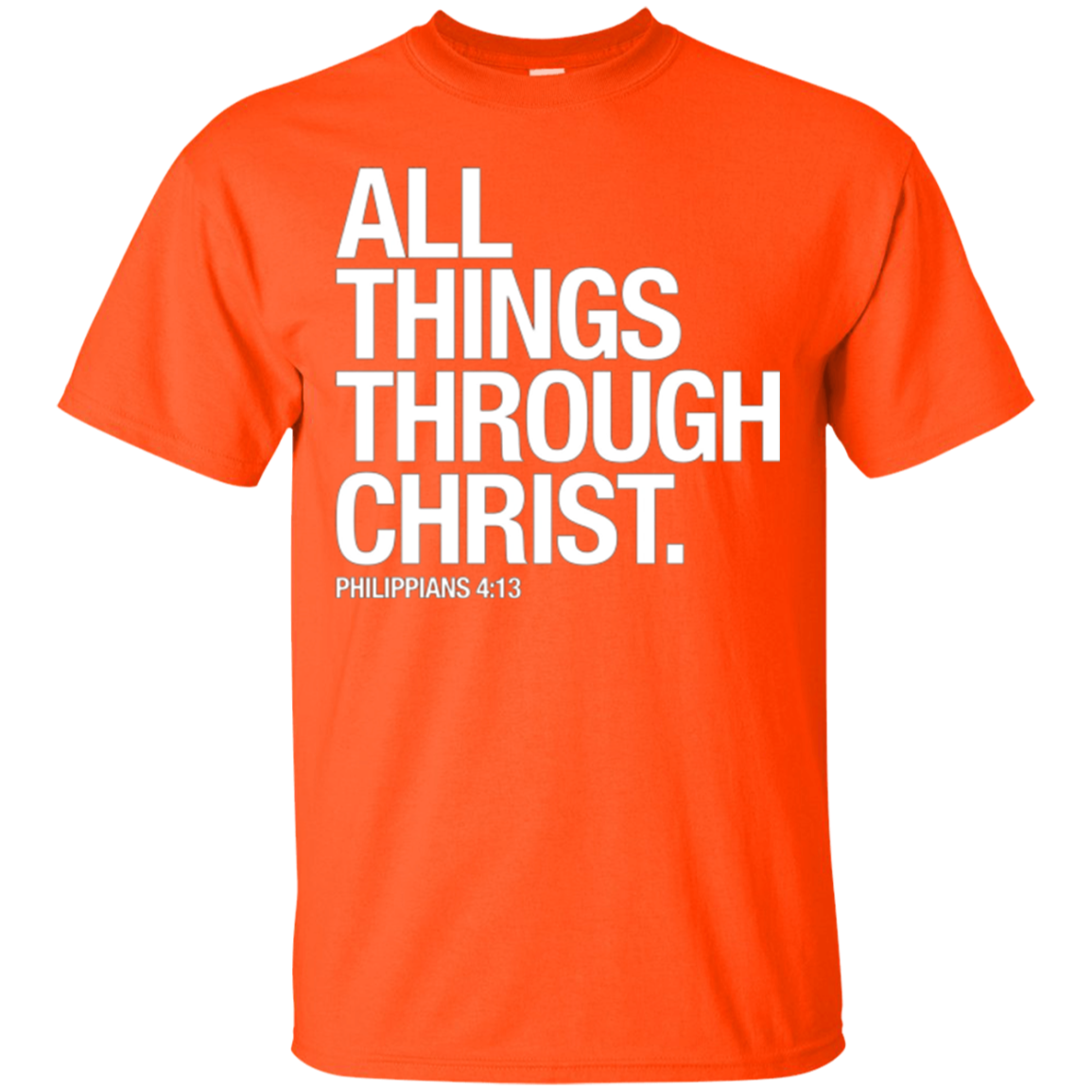 All Things Through Christ T-Shirt: Scripture Bible Verse Tee