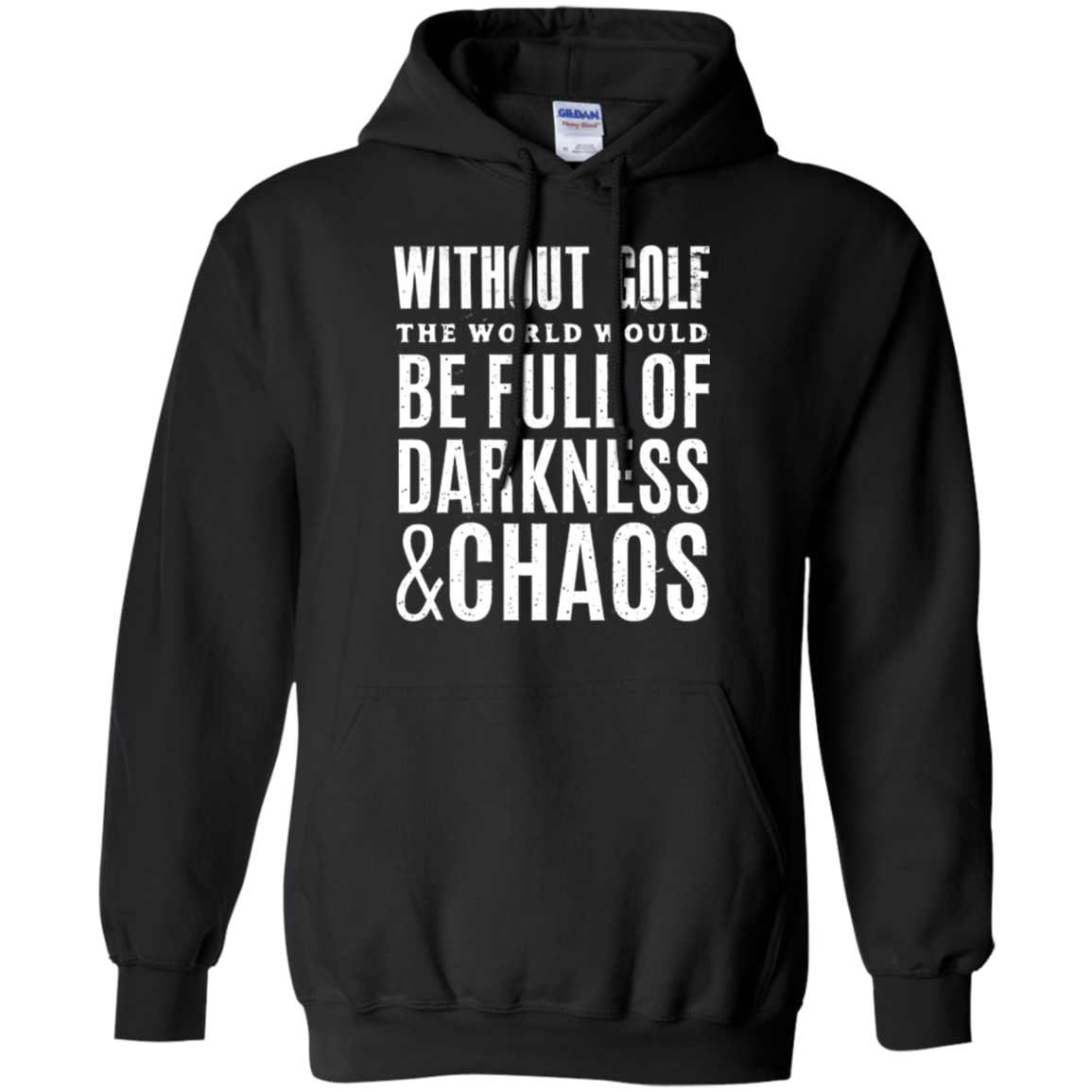 Without Golf - Darkness & Chaos - Funny Golfer T Shirt