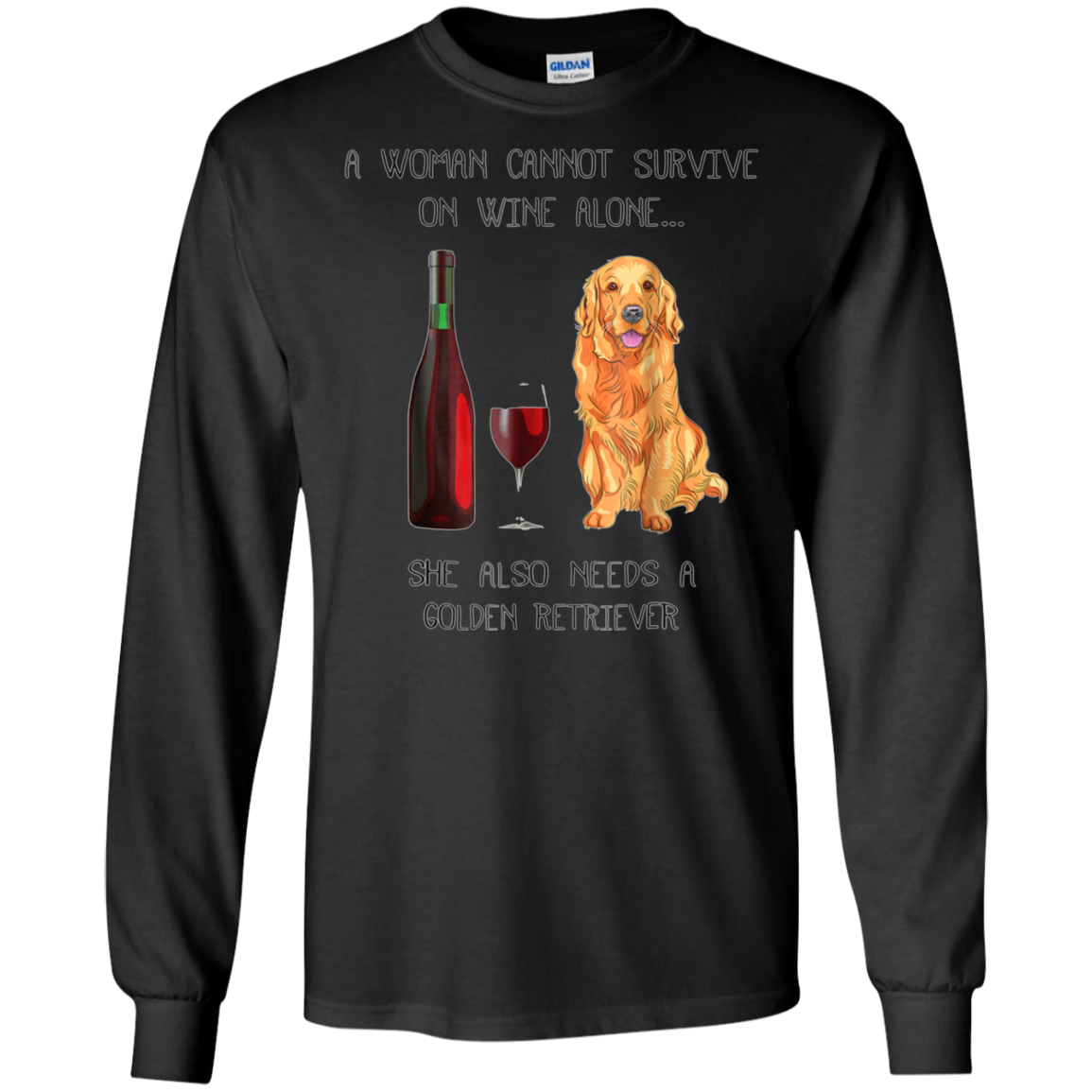 Woman Cannot Survive on Wine Alone needs A Golden Retriever