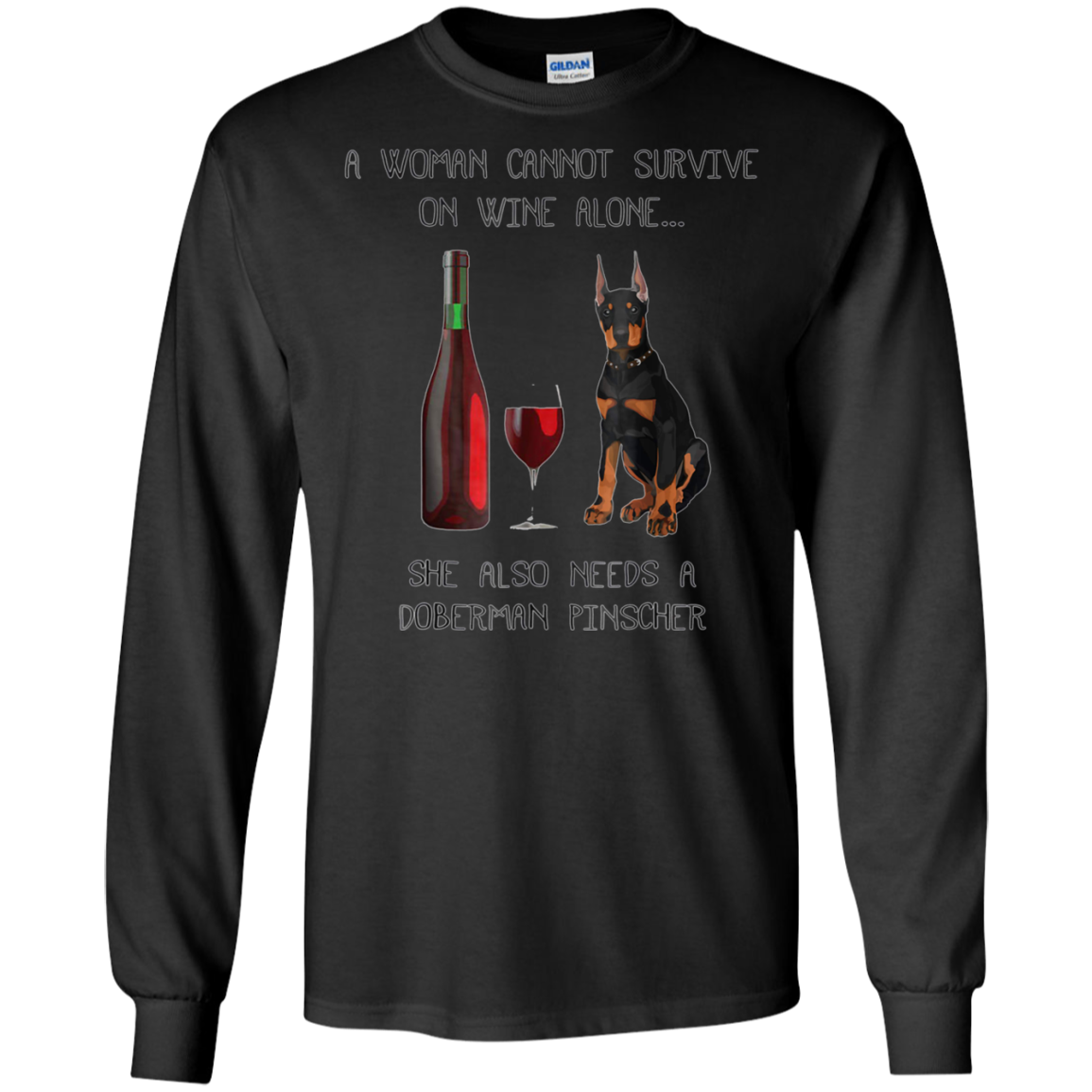 Woman Cannot Survive on Wine Alone needs A Doberman Pinscher