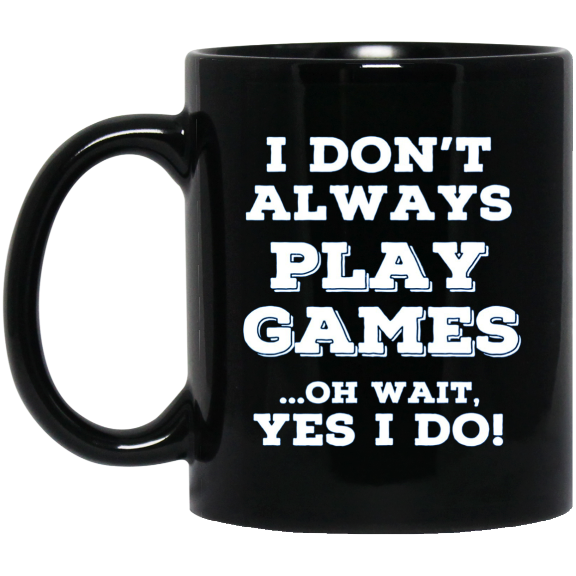 Always Gaming T Shirts. Awesome Gifts for Gamers.