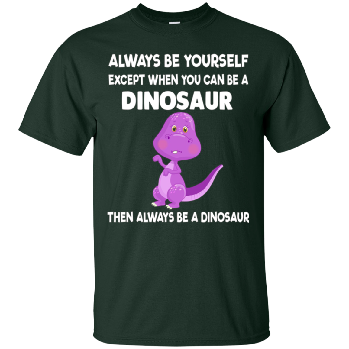 Always Be Yourself Dinosaur T-Shirt Gift (Kid Shirt)