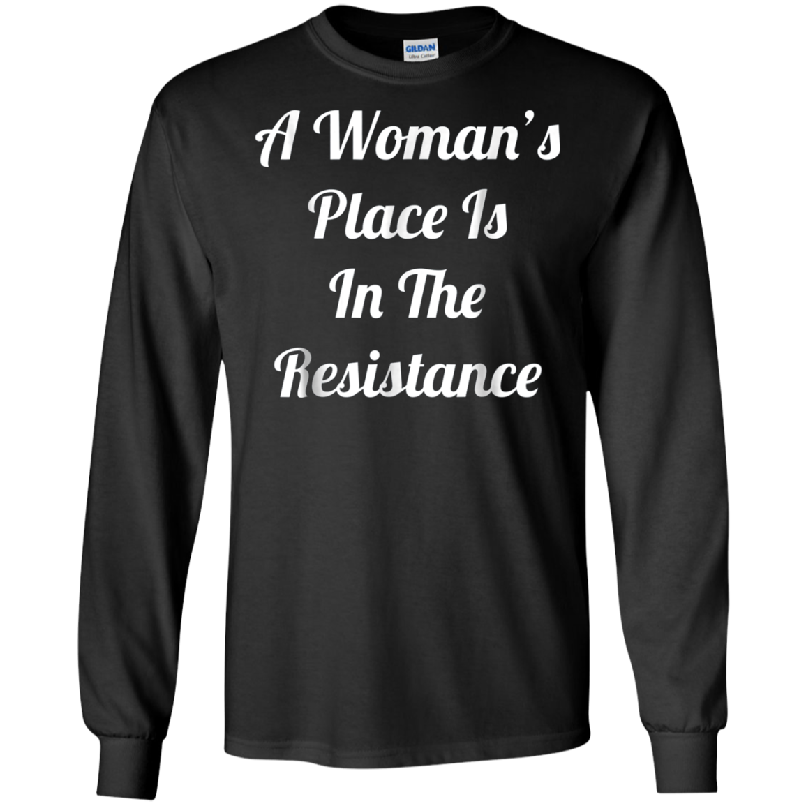 A Woman's Place Is In The Resistance T-Shirt