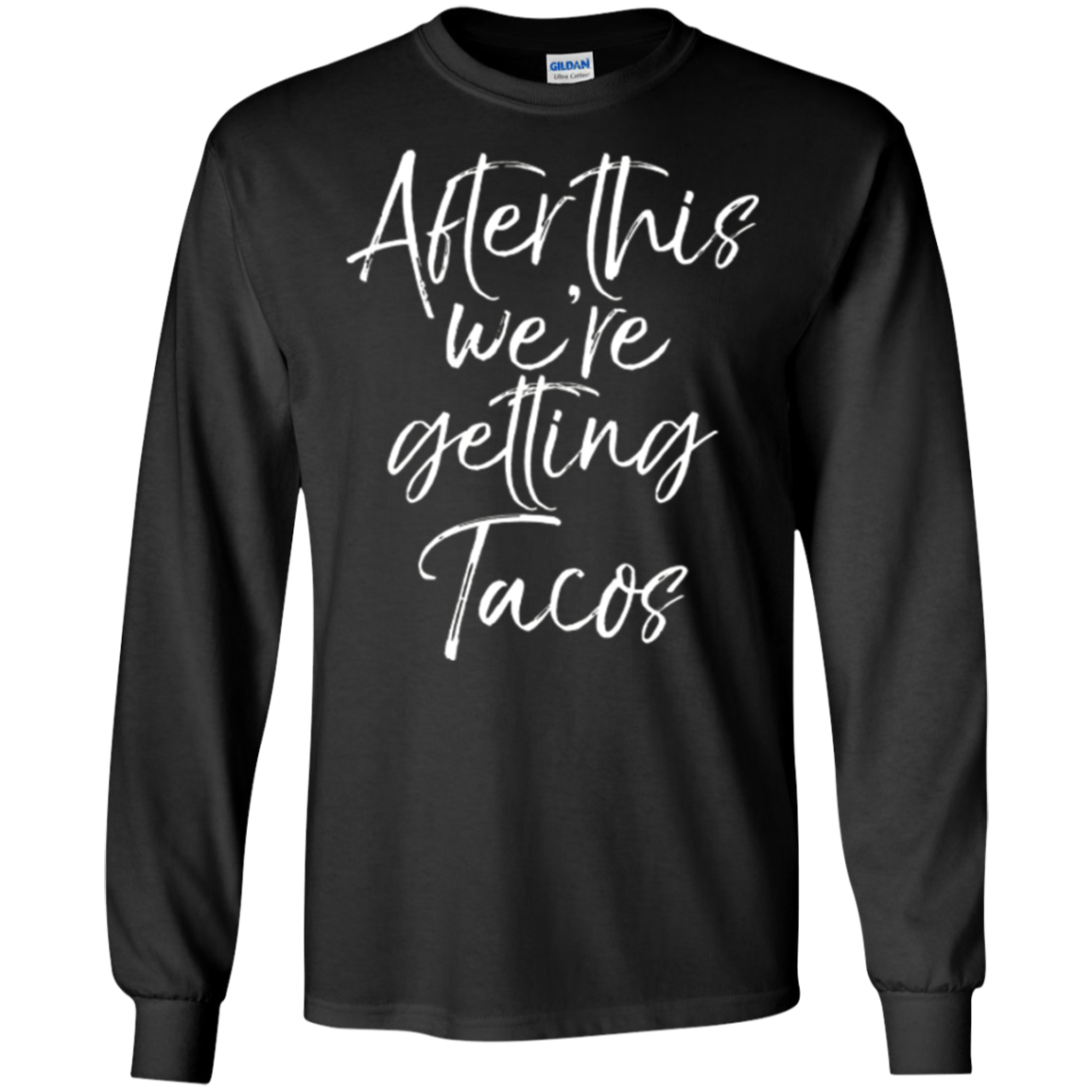 After This We're Getting Tacos Shirt Fun Cute Mexican Food