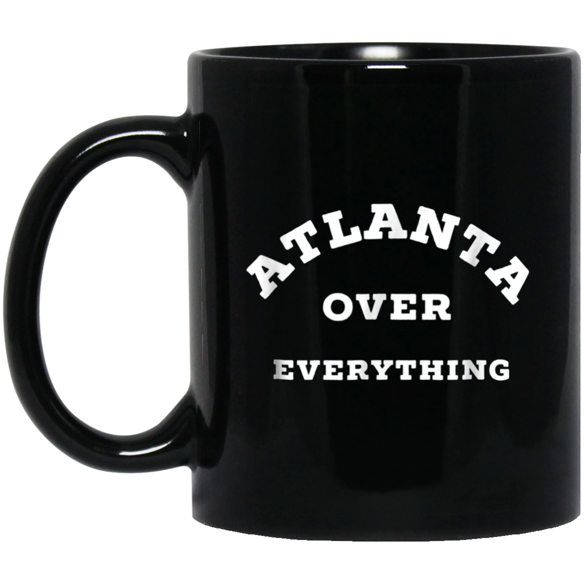 Atlanta Over Everything Atlanta Lover Gift T-shirt