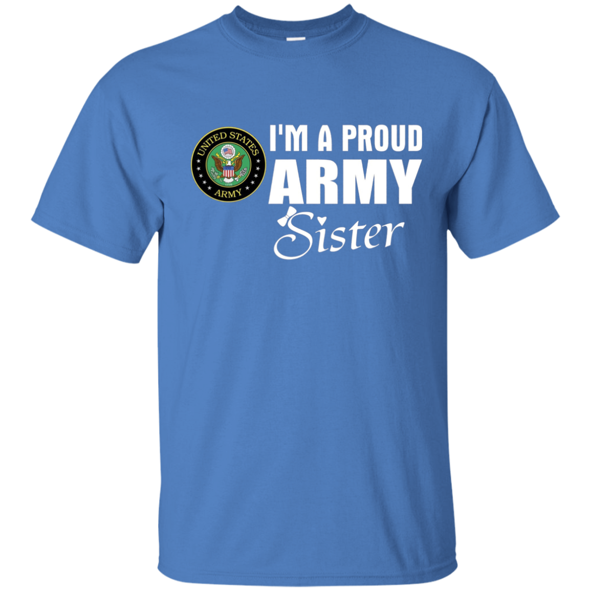 Army Sister T-Shirt - Proud Army Sister Gift Deployment Tee