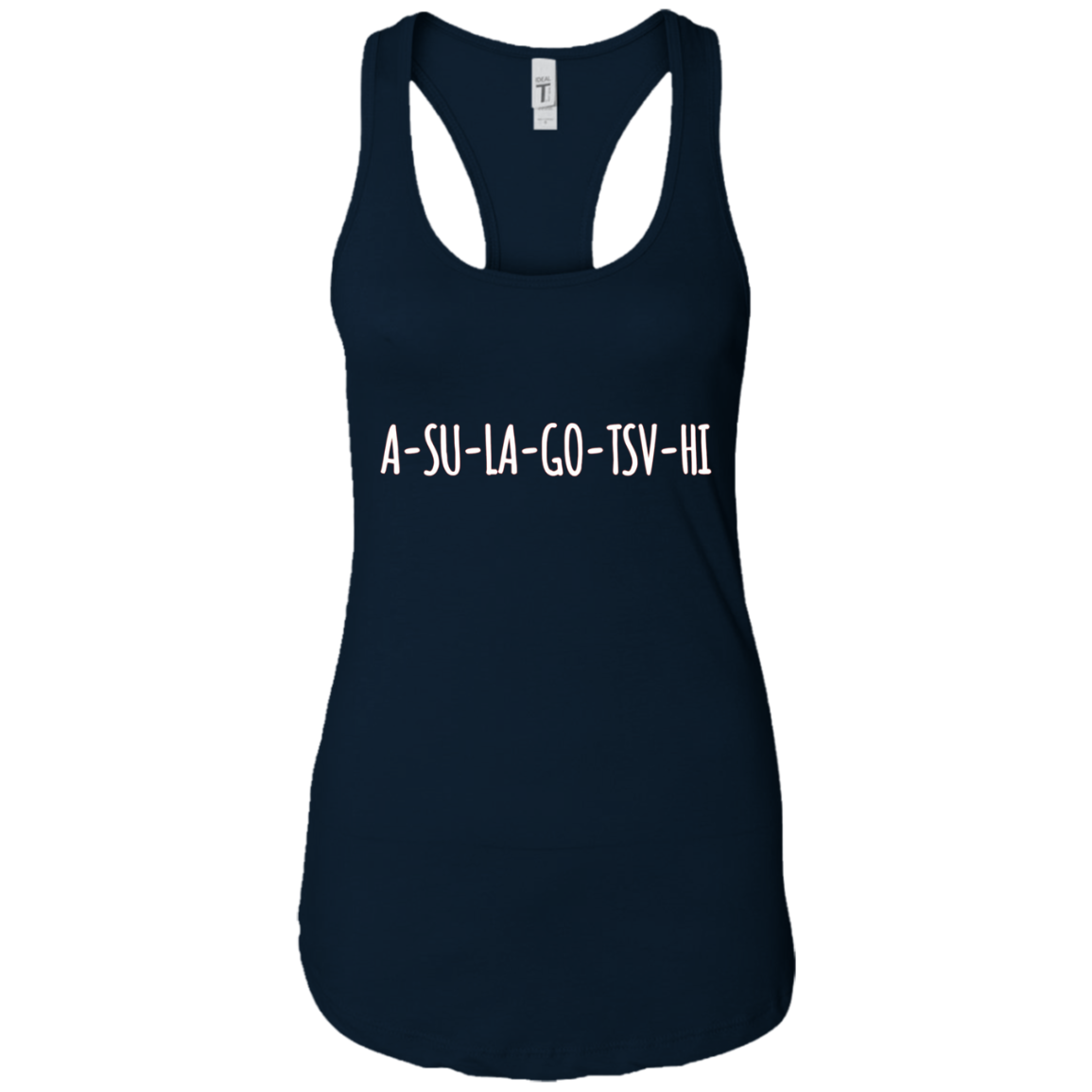 A-Su-La-Go-Tsv-Hi Cherokee for Retired Funny Gift T-Shirt