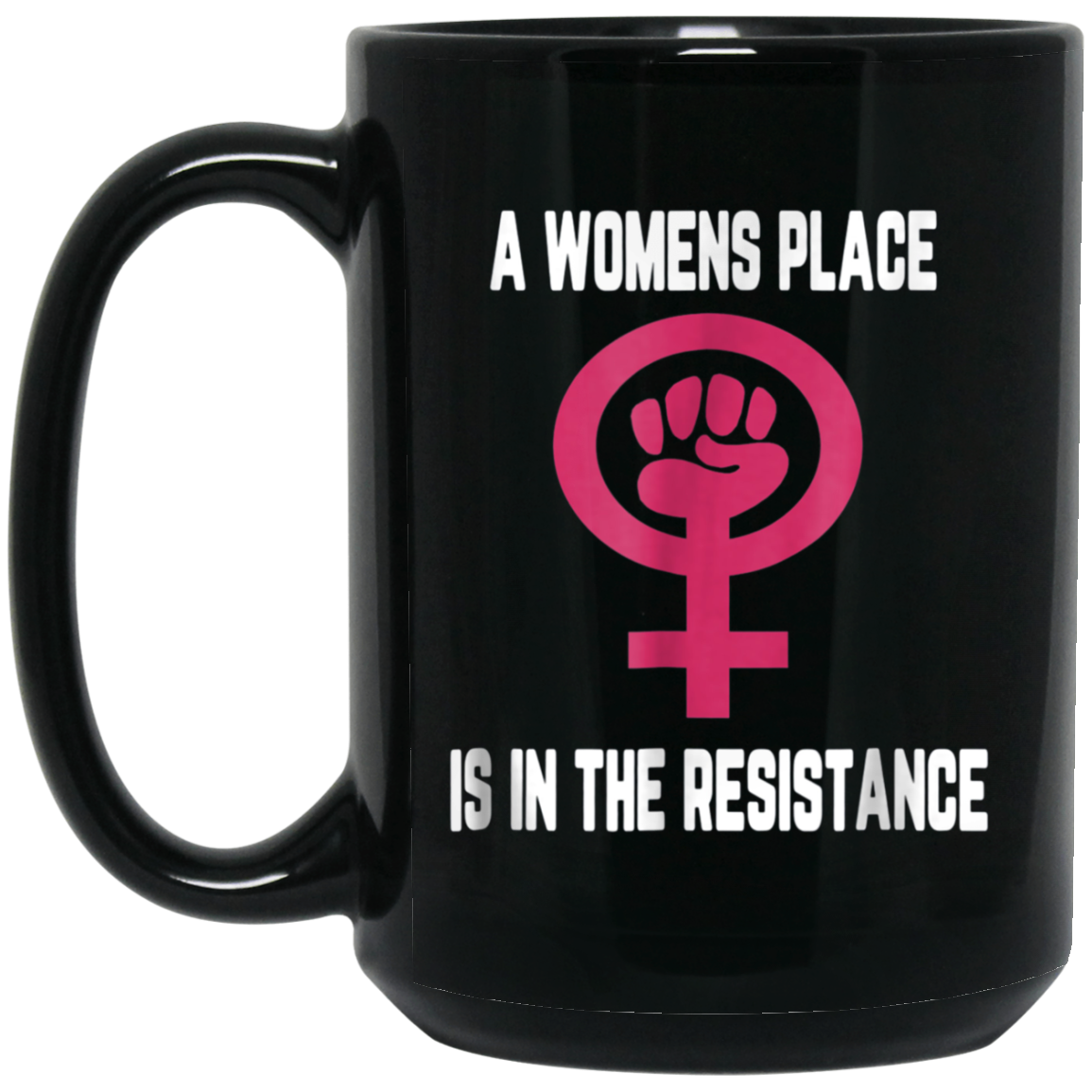 A womens place is in the resistance shirt