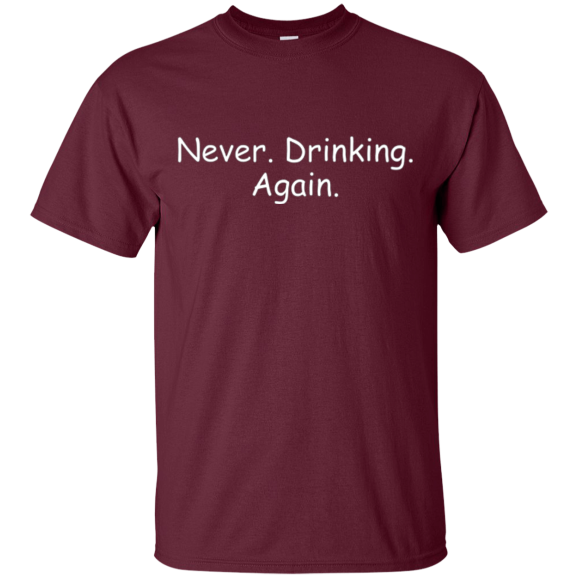 Alcohol Humor Never Drinking Again Long Sleeve Shirt